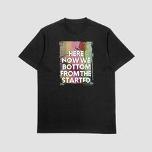 Load image into Gallery viewer, "Started from the Bottom"