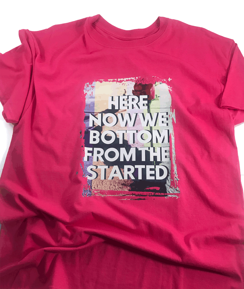 Tee shirt from 52Fifty2 Apparel "Wear It Loud" Collection. "Started From The Bottom" Pink Unisex Tee